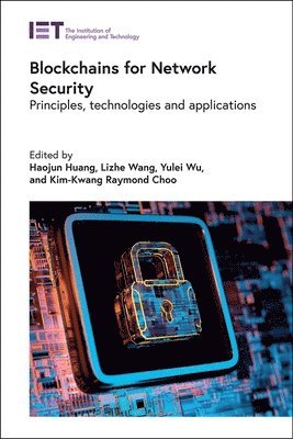 Haojun, Huang, Haojun Huang, Lizhe Wang, Yulei Wu, Kim-Kwang Raymond Choo - Blockchains for Network Security, Inbunden