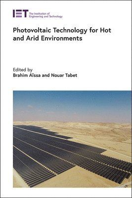 Brahim Aïssa, Nouar Tabet - Photovoltaic Technology for Hot and Arid Environments, Inbunden