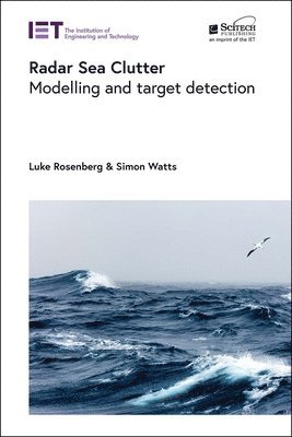 Luke Rosenberg, Simon Watts, Australia) Rosenberg, Luke (Research Specialist, Defence Science and Technology Group, UK) Watts, Simon (Visiting Professor, University College London, Department of Electronic and Electrical Engineering - Radar Sea Clutter, Inbunden