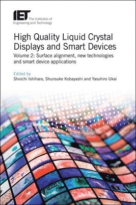 Shoichi Ishihara, Shunsuke Kobayashi, Yasuhiro Ukai - High Quality Liquid Crystal Displays and Smart Devices, Inbunden