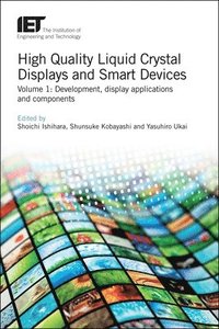 bokomslag High Quality Liquid Crystal Displays and Smart Devices: Volume 1