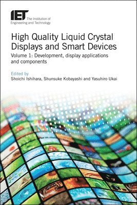 Shoichi Ishihara, Shunsuke Kobayashi, Yasuhiro Ukai - High Quality Liquid Crystal Displays and Smart Devices, Inbunden