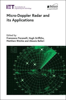 Francesco, Fioranelli, Francesco Fioranelli, Hugh Griffiths, Matthew Ritchie, Alessio Balleri - Micro-Doppler Radar and its Applications, Inbunden