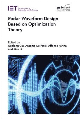 Guolong, Cui, Guolong Cui, Antonio De Maio, Alfonso Farina, Jian Li - Radar Waveform Design based on Optimization Theory, Inbunden