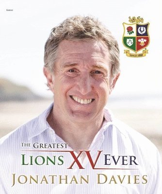 Jonathan Davies, Alun Wyn Bevan - Greatest Lions XV Ever, Inbunden