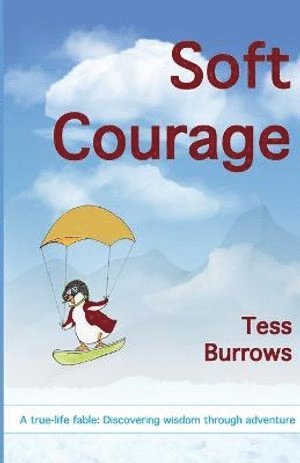 Tess Burrows, Martha Ellen Zenfell - Soft Courage, Häftad