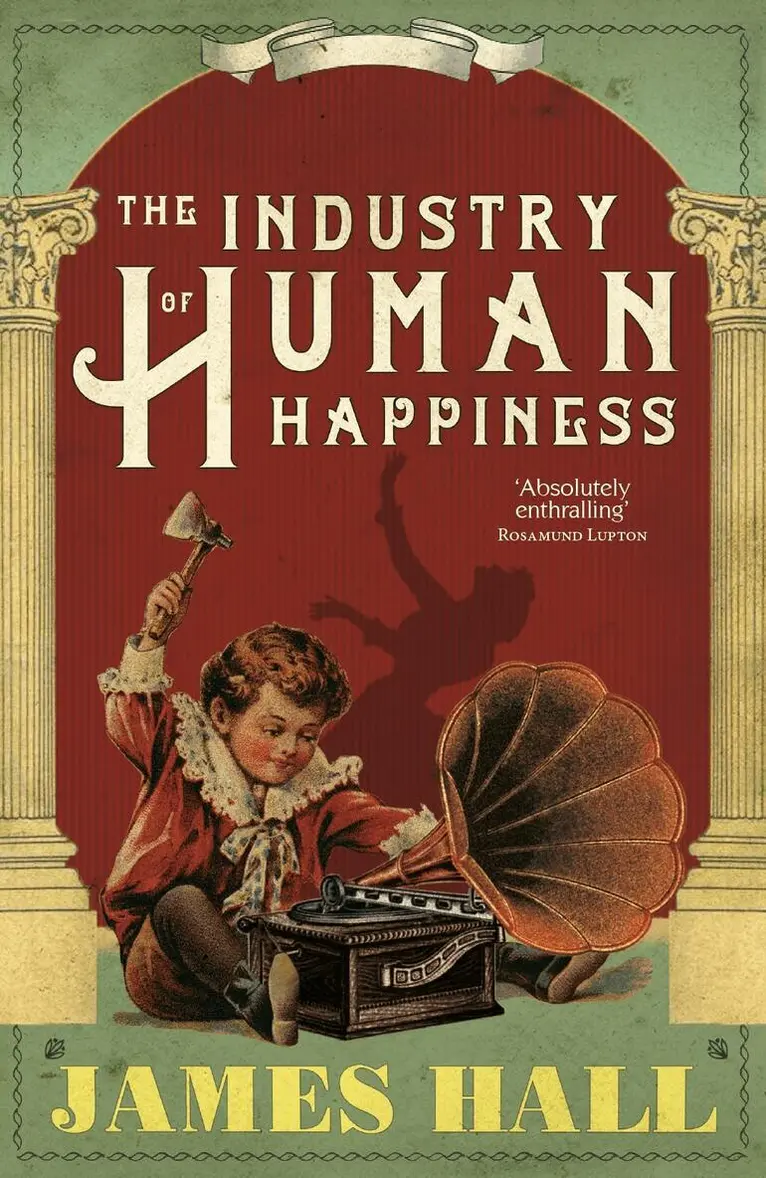 James Hall - Industry of Human Happiness, Häftad. Tillgänglighet: Lägg i varukorg