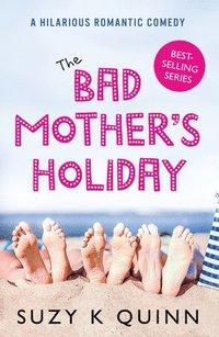 bokomslag The Bad Mother's Holiday