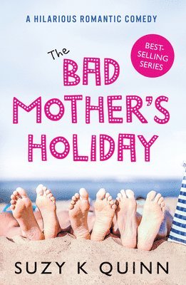 Suzy K Quinn, Suzy K. Quinn - Bad Mother's Holiday, Häftad