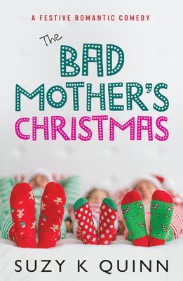 Suzy K Quinn, Suzy K. Quinn - Bad Mother's Christmas, Häftad