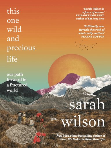 Sarah Wilson - This One Wild and Precious Life, Häftad