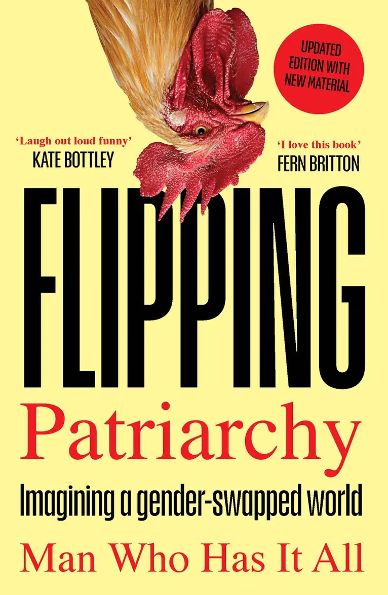 Man Who Has It All - Flipping Patriarchy, Häftad. Tillgänglighet: Kommande