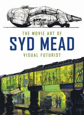 bokomslag The Movie Art of Syd Mead: Visual Futurist