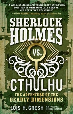 Lois H. Gresh, Lois H Gresh - Sherlock Holmes vs. Cthulhu: The Adventure of the Deadly Dimensions, Häftad