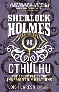 bokomslag Sherlock Holmes vs. Cthulhu: The Adventure of the Innsmouth Mutations