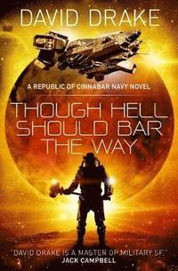 bokomslag Though Hell Should Bar the Way  (The Republic of Cinnabar Navy series #12)
