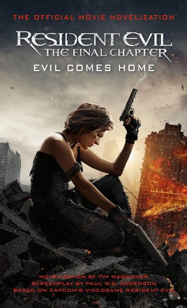 Tim Waggoner - Resident Evil: The Final Chapter (The Official Movie Novelization), Häftad