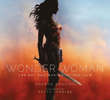 bokomslag Wonder Woman: The Art and Making of the Film