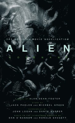 Alan Dean Foster - Alien: Covenant - The Official Movie Novelization, Häftad