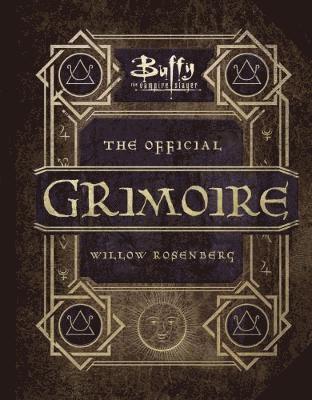 Andrea Robinson - Buffy the Vampire Slayer - The Official Grimoire Willow Rosenberg, Inbunden