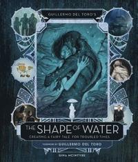 bokomslag Guillermo del Toro's The Shape of Water: Creating a Fairy Tale for Troubled Times