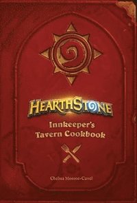 bokomslag Hearthstone: Innkeepers Tavern Cookbook