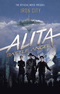bokomslag Alita: Battle Angel - Iron City