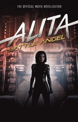 bokomslag Alita: Battle Angel - The Official Movie Novelization