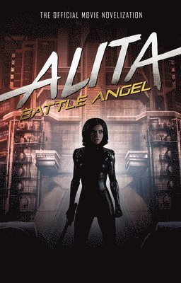 Alita: Battle Angel - The Official Movie Novelization 1