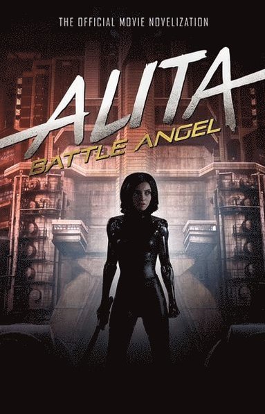 bokomslag Alita: Battle Angel - The Official Movie Novelization