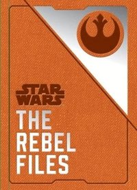 bokomslag Star Wars - The Rebel Files