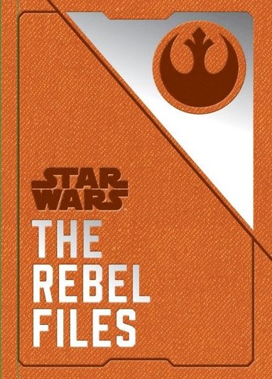 Daniel Wallace - Star Wars - The Rebel Files, Inbunden
