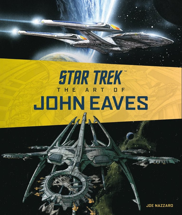 Joe Nazzaro - Star Trek: The Art of John Eaves, Inbunden