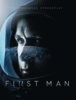 Josh Singer, James R. Hansen - First Man - The Annotated Screenplay, Inbunden