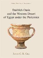 Dakhleh Oasis and the Western Desert of Egypt under the Ptolemies 1