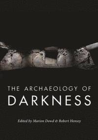 bokomslag The Archaeology of Darkness