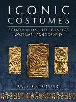 Ulla Mannering - Iconic Costumes: Scandinavian Late Iron Age Costume Iconography, Inbunden
