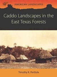 bokomslag Caddo Landscapes in the East Texas Forests