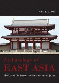 bokomslag Archaeology of East Asia