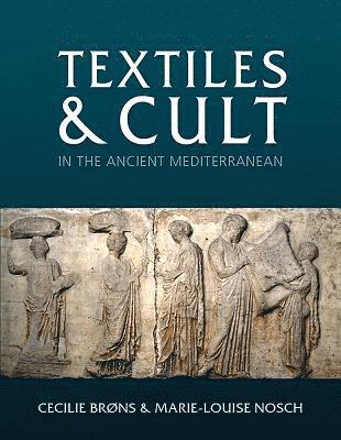 Textiles and Cult in the Ancient Mediterranean 1