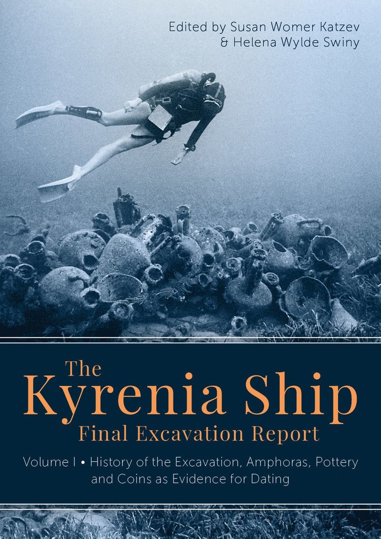 Susan Womer Katzev, Helena Wylde Swiny, Susan Womer Katzev, Helena Wylde Swiny - Kyrenia Ship Final Excavation Report, Volume I, Inbunden