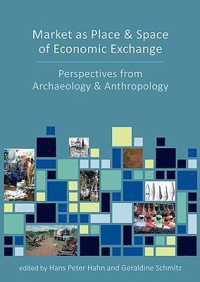 Market as Place and Space of Economic Exchange 1