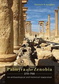 bokomslag Palmyra after Zenobia AD 273-750