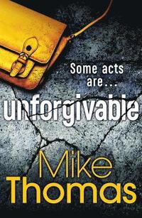 bokomslag Unforgivable - a gritty new police drama for fans of stuart macbride