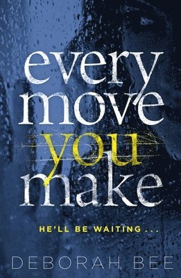 Deborah Bee - Every Move You Make, Häftad