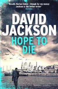 bokomslag Hope to die - the gripping serial killer thriller for fans of m. j. arlidge