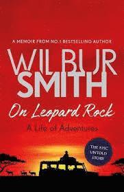 Wilbur Smith - On Leopard Rock: A Life of Adventures, Häftad