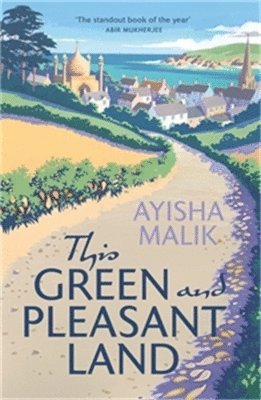 Ayisha Malik - This Green and Pleasant Land, Inbunden