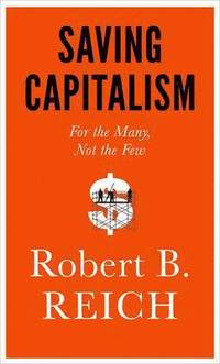 bokomslag Saving Capitalism: For the Many, Not the Few