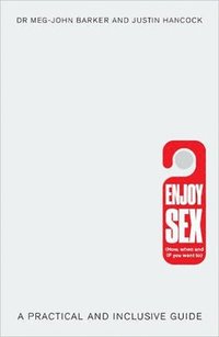 bokomslag Enjoy Sex (How, when and if you want to)